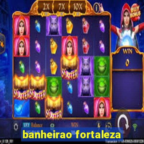 banheirao fortaleza